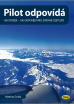 Pilot odpovídá: 100 otázek - 100 odpovědí pro zvídavé cestující - Gnida Mathias