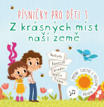 Písničky pro děti 1: Z krásných míst naší země - Anna Knauerová