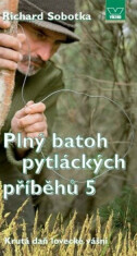 Plný batoh pytláckých příběhů 5 - Richard Sobotka