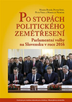 Po stopách politického zemětřesení - Peter Spáč, Petr Voda, ...