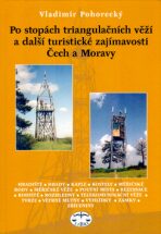Po stopách triangulačních věží a další turistické zajímavosti Čech a Moravy - Vladimír Pohorecký