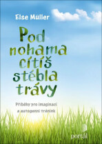 Pod nohama cítíš stébla trávy - Jürgen Müller,Else