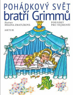 Pohádkový svět bratří Grimmů - Helena Zmatlíková, ...