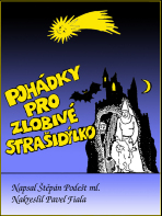 Pohádky pro zlobivé strašidýlko - Štěpán Podešt ml.