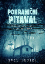 Pohraniční pitaval - Emil Hruška, ...