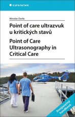 Point of care ultrazvuk u kritických stavů. Point of Care Ultrasonography in Critical Care - Miroslav Durila