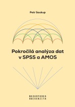 Pokročilá analýza dat v SPSS a AMOS - Petr Soukup