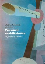 Pokušení neviditelného - Myšlení moderny - Vladimír Papoušek