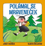 Polámal se mraveneček - Vlasta Švejdová, ...