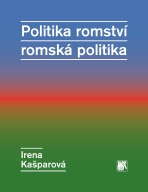 Politika romství – romská politika - Irena Kašparová