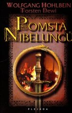 Pomsta Nibelungů - Wolfgang Hohlbein,Torsten Dewi