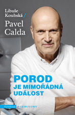 Porod je mimořádná událost - Libuše Koubská,Pavel Calda