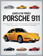 Porsche 911 – Kompletní průvodce - Chris Randall, Kieron Fennelly