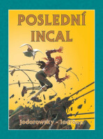 Poslední Incal - váz. - Moebius, Alejandro Jodorowsky, ...