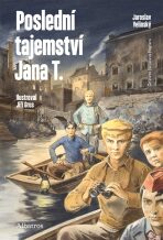 Poslední tajemství Jana T. - Jaroslav Foglar, ...