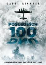 Posledních 100 dnů - Karel Richter