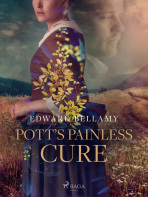 Pott's Painless Cure - Edward Bellamy