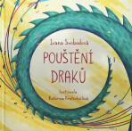 Pouštění draků - Ivana Svobodová