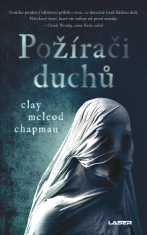 Požírači duchů - Chapman Clay McLeod