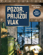 Pozor, přijíždí vlak - Josef Schrötter,Jiří Bouda