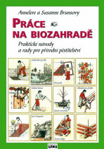 Práce na biozahradě - Annelore Brunsová, ...