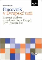 Pracovník v Evropské unii - Za prací, studiem a na dovolenou v Evropě „jen“ s právem EU - Tereza Kunertová