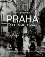 Praha za císaře pána - Pavel Scheufler