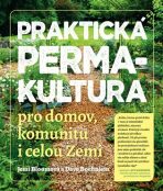 Praktická permakultura - Jessi Bloomová,Dave Boehnlein