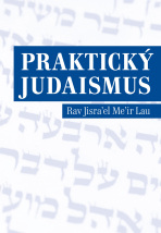Praktický judaismus - Jisra’el Me’ir Lau