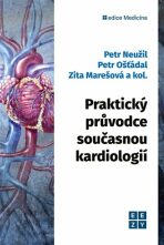 Praktický průvodce současnou kardiologií - Petr Ošťádal, Petr Neužil, ...