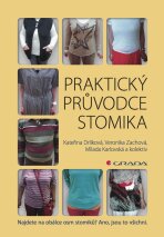 Praktický průvodce stomika - Veronika Zachová, kolektiv a, ...