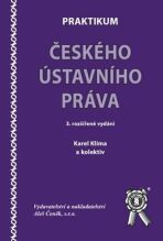 Praktikum českého ústavního práva - 3. vydání - Karel Klíma