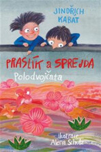 Praslík a Sprejda - Polodvojčata - Jindřich Kabát,Alena Schulz