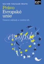 Právo Evropské unie - Ústavní základy a vnitřní trh - Václav Stehlík, ...