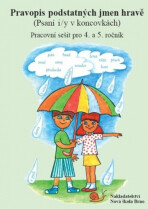 Pravopis podstatných jmen hravě – pracovní sešit pro 4. a 5. ročník(psaní i/y v koncovkách) - Zita Janáčková, ...