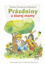 Prázdniny u starej mamy - Ružena Smatanová