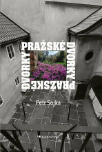 Pražské dvorky - Petr Sojka