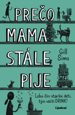 Prečo mama stále pije - Gill Sims