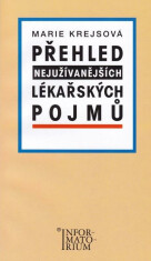 Přehled nejužívanějších lékařských pojmů - Marie Krejsová