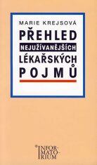 Přehled nejužívanějších lékařských pojmů - Marie Krejsová