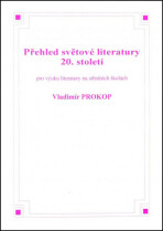 Přehled světové literatury 20. století - Vladimír Prokop