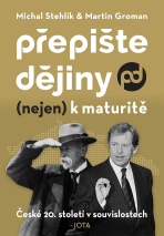 Přepište dějiny (nejen) k maturitě - Michal Stehlík,Martin Groman