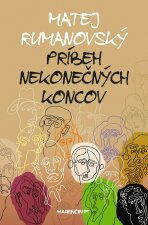 Príbeh nekonečných koncov - Matej Rumanovský