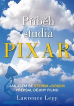 Příběh studia Pixar - Levy Lawrence H.