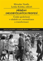 Příběhy (ne)obyčejných profesí - Miroslav Vaněk,Lenka Krátká