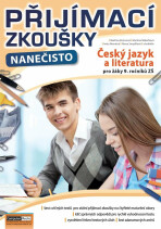 Přijímací zkoušky nanečisto - Český jazyk a literatura pro žáky 9. ročníků ZŠ - Iveta Novotná, ...