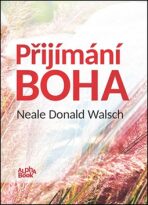 Přijímání Boha - Neale Donald Walsch
