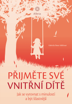 Přijměte své vnitřní dítě - Gabriela Bunz Schlösser