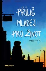 Příliš mladej pro život (Defekt) - Marek Otta