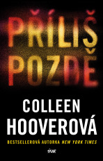 Příliš pozdě - Colleen Hooverová